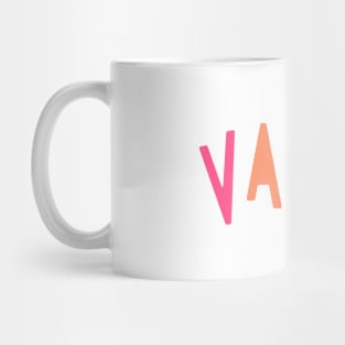 VACAY Mug